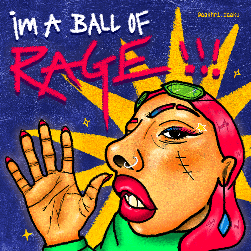 I’M A BALL OF RAGE